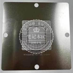 RTX3060TI 3070TI 3080TI GN20-E3/E5/E7-A1 植球钢网