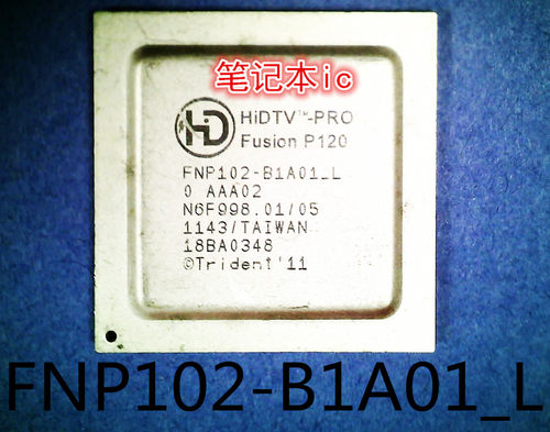 FNP102-B1A01_L   FNP102-B1A01_LO  BGA封装 有需求 先咨询一下