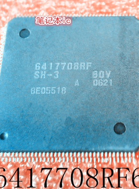 6417708RF    HD6417708RF    HD6417708RF60V     QFP    新的