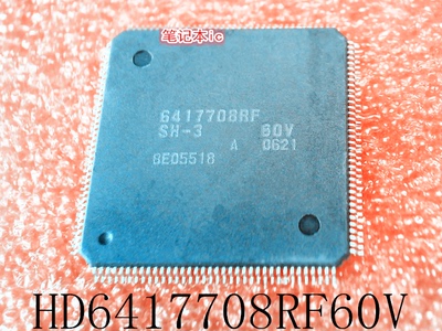6417708RF    HD6417708RF    HD6417708RF60V     QFP    新的