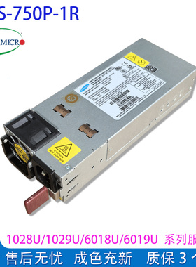 PWS-751P-1R PSSF751202B超微1028u/1029u/6018u/6019u750W电源
