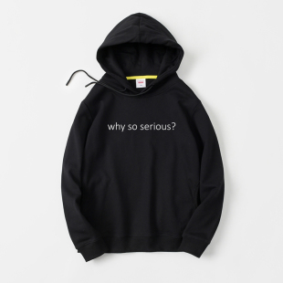 台词卫衣连帽个性 Why 希斯莱杰小丑经典 serious 套头宽松男女