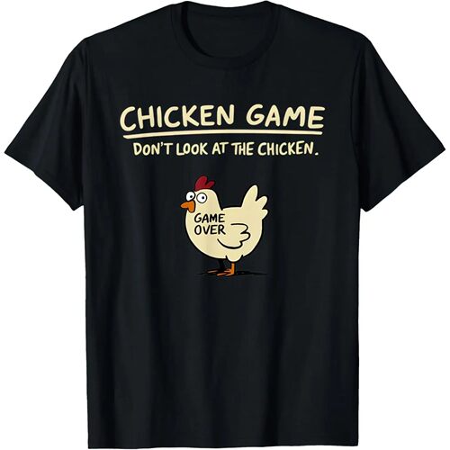 Chicken Game Don't Look At The Chicken Funny Chicken T-Shirt
