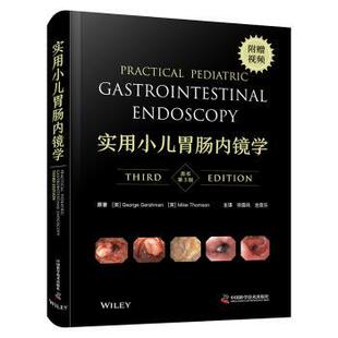 英 儿科学 实用小儿胃肠内镜学 社医学卫生 Thomson原著9787523604441中国科学技术出版 Mike Gershman George 美 现货