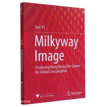 【现货】Milkyway image: producing Hong Kong fi enres for global consumption孙怡9787308215664浙江大学出版社有限责任公司