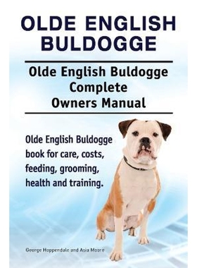 预订Olde English Bulldogge. Olde English Buldogge Dog Complete Owners Manual. Olde English Bulldogge book for care, cost
