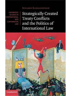 按需印刷Strategically Created Treaty Conflicts and the Politics of International Law[9781107043305]