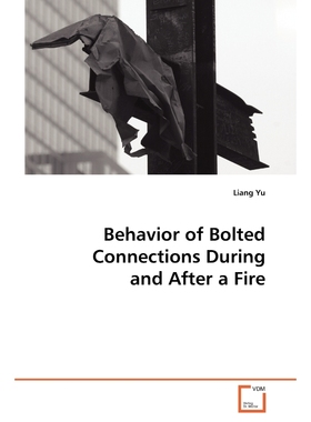 按需印刷Behavior of Bolted Connections During and After a  Fire[9783639165852]