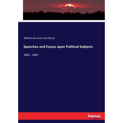 按需印刷Speeches and Essays upon Political Subjects[9783744664509]