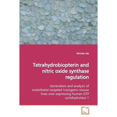 按需印刷Tetrahydrobiopterin and nitric oxide synthase  regulation[9783639164008]