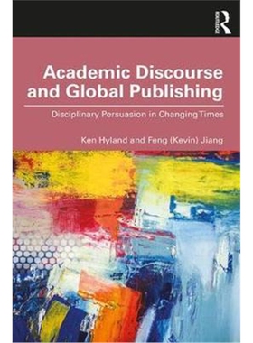 按需印刷不退不换Academic Discourse and Global Publishing:Disciplinary Persuasion in Changing Times[9781138359024]