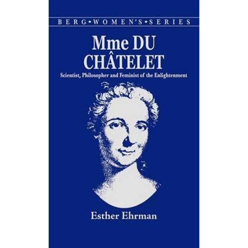 按需印刷Madame du Chatelet:Scientist, Philosopher and Feminist of the Enlightenment[9780907582908]-封面