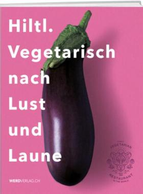 预订【德语】 Hiltl. Vegetarisch nach Lust und Laune: