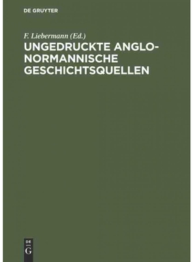 按需印刷不退不换DEG Ungedruckte Anglo Normannische Geschichtsquellen[9783111304922]