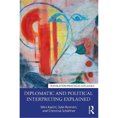 按需印刷不退不换Diplomatic and Political Interpreting Explained[9780367409234]