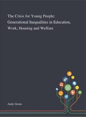 按需印刷The Crisis for Young People:Generational Inequalities in Education, Work, Housing and Welfare[9781013289378]