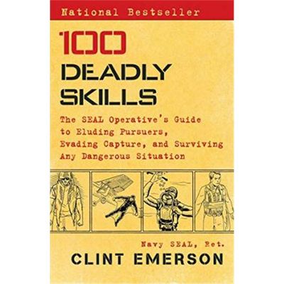 预订100 Deadly Skills:The SEAL Operative's Guide to Eluding Pursuers, Evading Capture, and Surviving Any Dangerous Situa