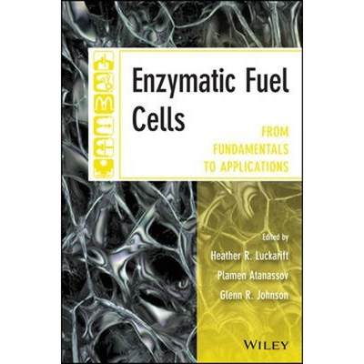 预订Enzymatic Fuel Cells:From Fundamentals to Applications