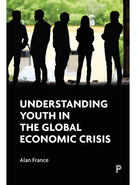 按需印刷不退不换Understanding youth in the global economic crisis[9781447315766]