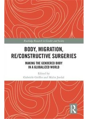 按需印刷Body, Migration, Re/constructive Surgeries:Making the Gendered Body in a Globalized World[9780815354192]