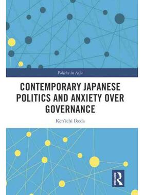 按需印刷不退不换TF Contemporary Japanese Politics and Anxiety Over Governance[9781032159331]