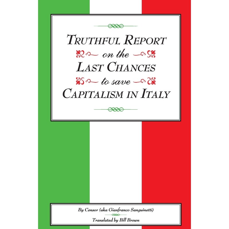 按需印刷不退不换Truthful Report on the Last Chances to Save Capitalism in Italy[9780615948270]
