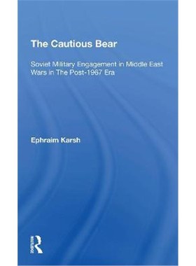 按需印刷The Cautious Bear:Soviet Military Engagement In Middle East Wars In The Post1967 Era[9780367306021]