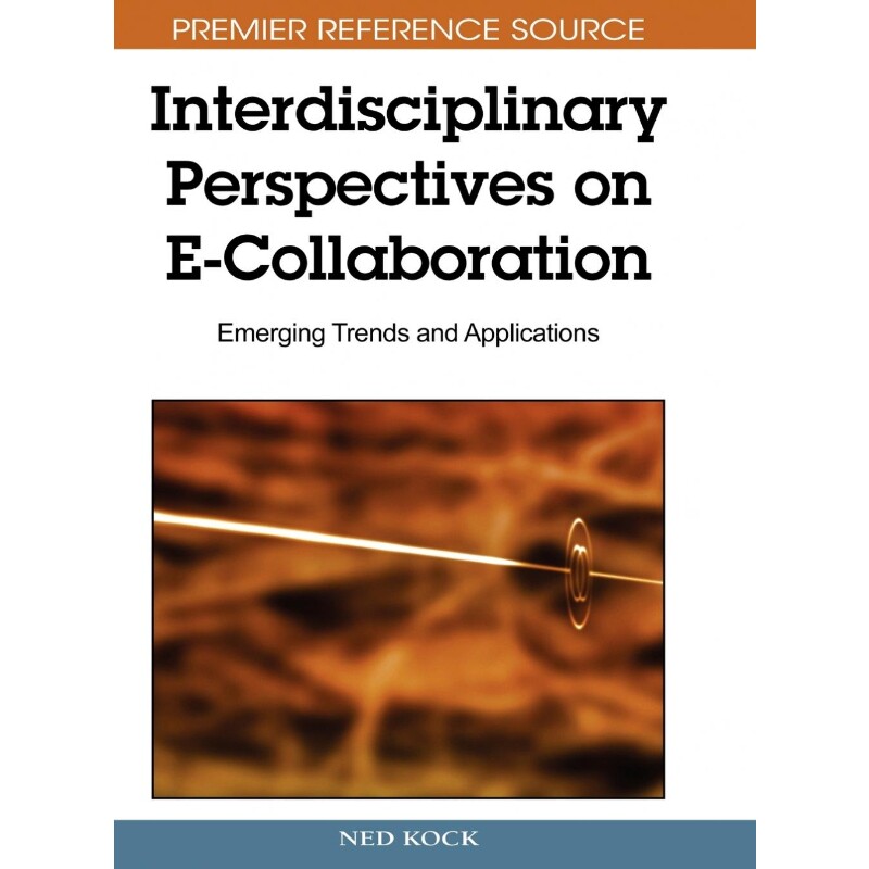 按需印刷不退不换Interdisciplinary Perspectives on E-Collaboration[9781615206766]