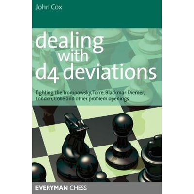 预订不退不换Dealing with d4 Deviations:Fighting the Trompowsky, Torre, Blackmar-Diemer, Stonewall, Colle and Other Probl