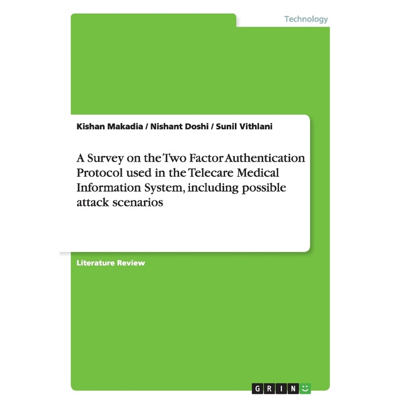 预订不退不换A Survey on the Two Factor Authentication Protocol used in  the Telecare Medical Information System,