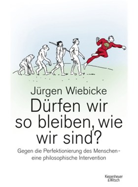 预订【德语】Dürfen wir so bleiben, wie wir sind?:Gegen die Perfektionierung des Menschen -