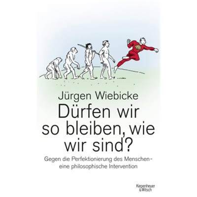 预订【德语】Dürfen wir so bleiben, wie wir sind?:Gegen die Perfektionierung des Menschen -