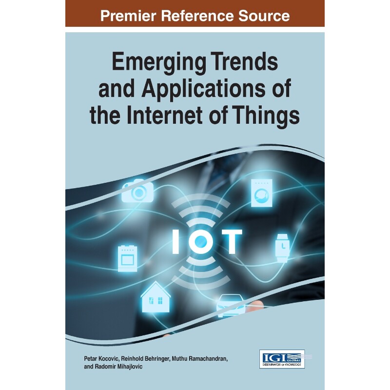 按需印刷不退不换Emerging Trends and Applications of the Internet of Things[9781522524373]