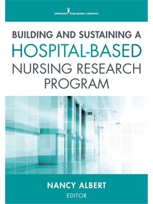 按需印刷Building and Sustaining a Hospital-Based Nursing Research Program