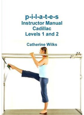 按需印刷p-i-l-a-t-e-s Instructor Manual Cadillac Levels 1 and 2[9781312744332]