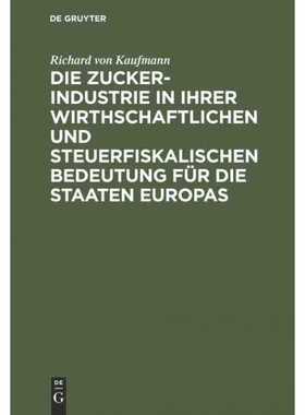 预订DEG Die Zucker Industrie in ihrer wirthschaftlichen und steuerfiskalischen Bedeutung für die Staaten