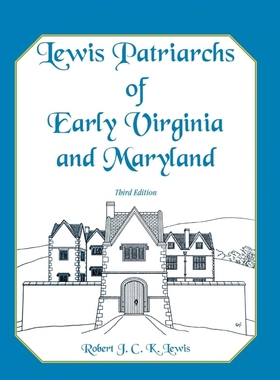 按需印刷Lewis Patriarchs of Early Virginia and Maryland, Third Edition[9780788409066]