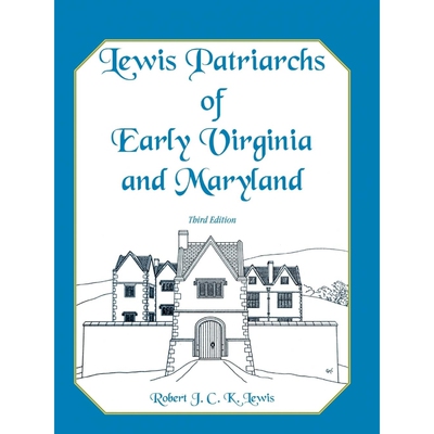 按需印刷不退不换Lewis Patriarchs of Early Virginia and Maryland, Third Edition[9780788409066]