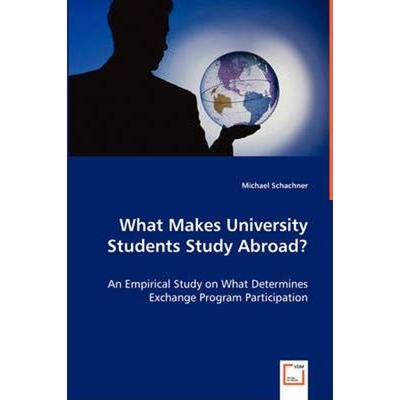预订不退不换What Makes University Students Study Abroad? - An Empirical Study on What Determines Exchange Progra