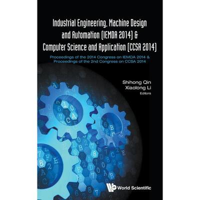 按需印刷不退不换 INDUSTRIAL ENGINEERING, MACHINE DESIGN AND AUTOMATION (IEMDA 2014) - PROCEEDINGS OF THE 2014 CONGRES