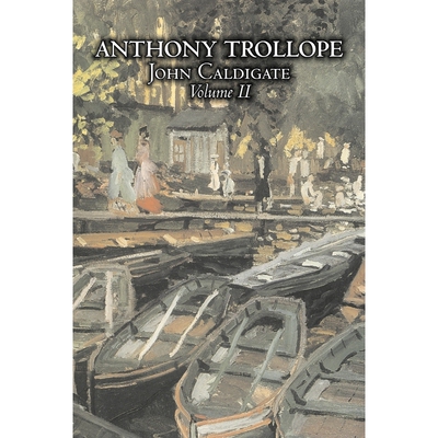按需印刷不退不换John Caldigate, Volume II of II by Anthony Trollope, Fiction, Literary[9781606642528]