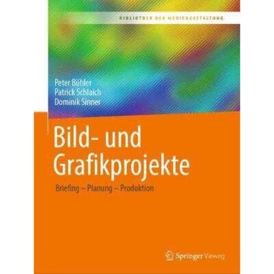 预订不退不换德语 Bild- und Grafikprojekte:Briefing - Planung - Produktion