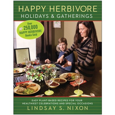 预订不退不换Happy Herbivore Holidays & Gatherings:Easy Plant-Based Recipes for Your Healthie[9781940363264]