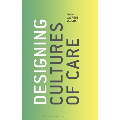 按需印刷不退不换Designing Cultures of Care[9781350055384]