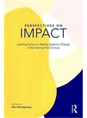 按需印刷不退不换Perspectives on Impact:Leading Voices On Making Systemic Change in the Twenty-First Century[978113832119