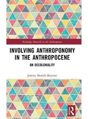 按需印刷Involving Anthroponomy in the Anthropocene:On Decoloniality[9781138549531]