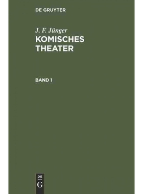 按需印刷DEG J. F. Jünger: Komisches Theater. Band 1[9783111208978]