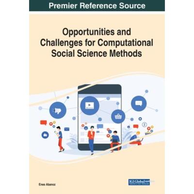 按需印刷不退不换IGI Opportunities and Challenges for Computational Social Science Methods[9781799885542]