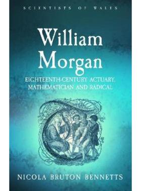 预订William Morgan:Eighteenth Century Actuary, Mathematician and Radical