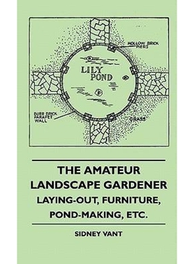 按需印刷The Amateur Landscape Gardener - Laying-Out, Furniture, Pond-Making, Etc.[9781445515014]